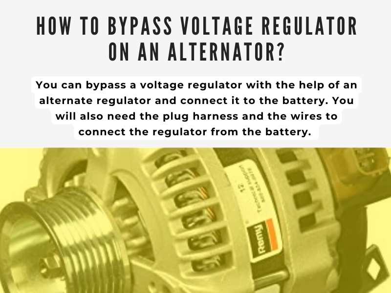 How To Bypass Voltage Regulator On An Alternator?
