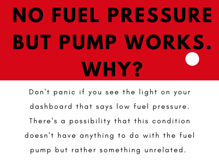 No Fuel Pressure But Pump Works; Why?