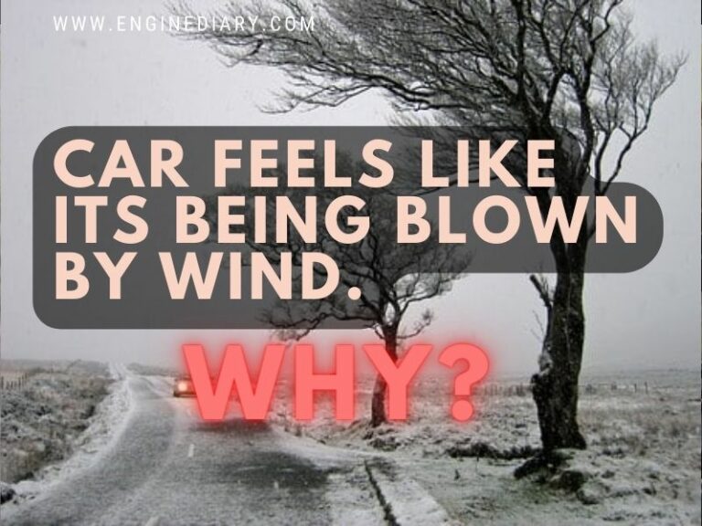 Car Feels Like Its Being Blown By Wind: Why?