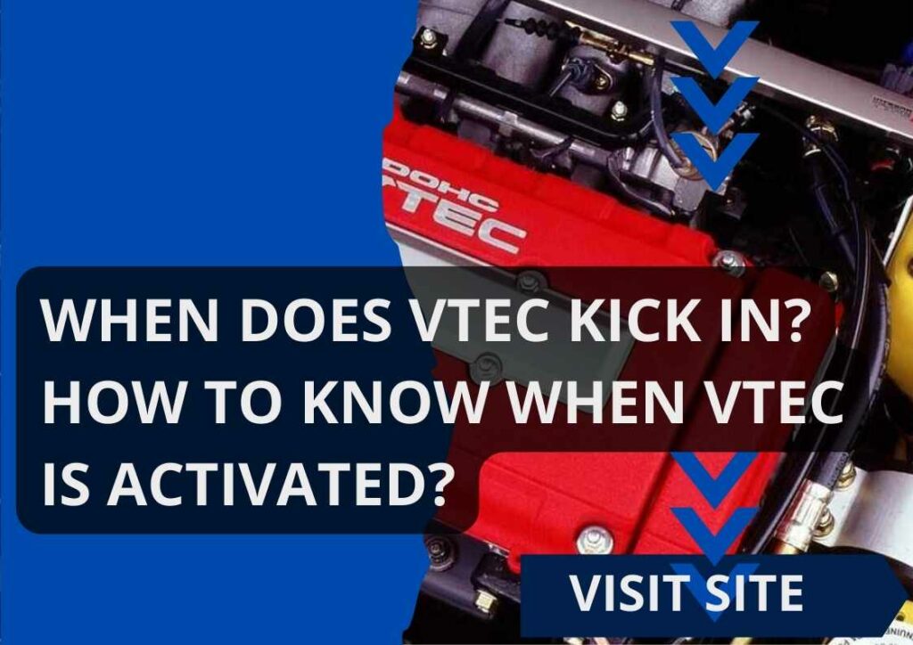 When Does VTEC Kick In? How To Know When Vtec Is Activated?