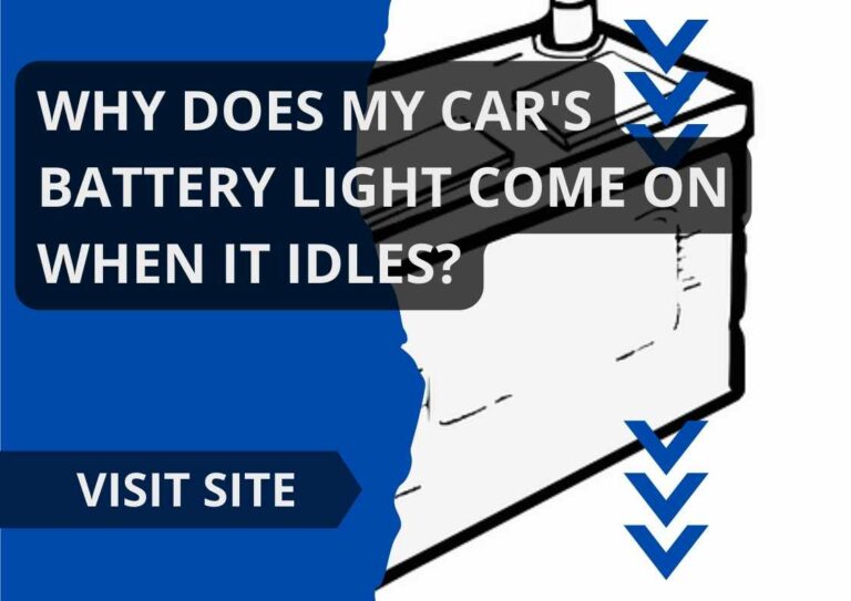 Why Does My Car’s Battery Light Come On When It Idles?