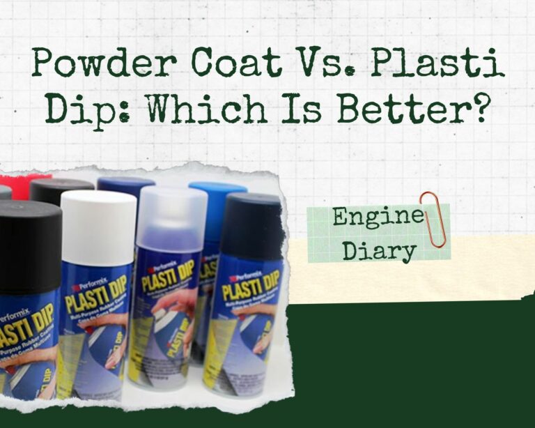 Powder Coat Vs. Plasti Dip: Which Is Better?