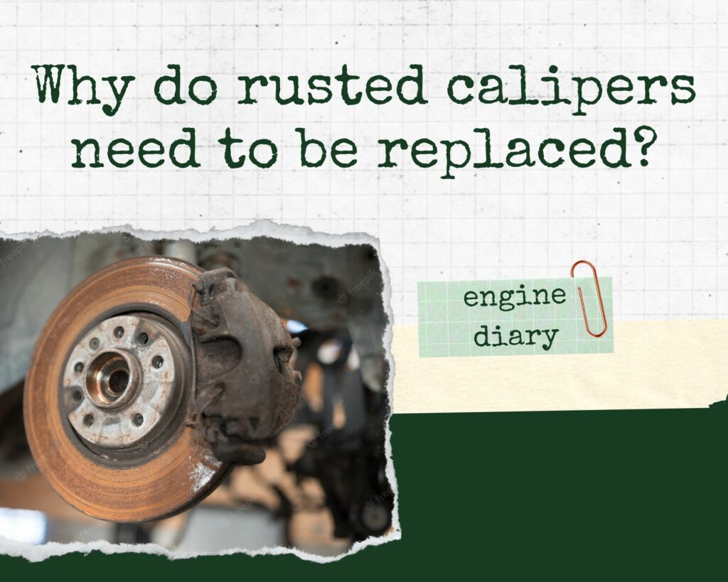 Why do rusted calipers need to be replaced?