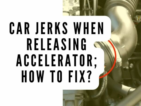 Car Jerks When Releasing Accelerator How To Fix Engine Diary