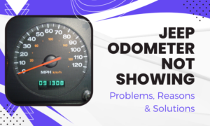 Jeep Odometer Not Showing: Problems, Reasons & Solutions - Engine Diary