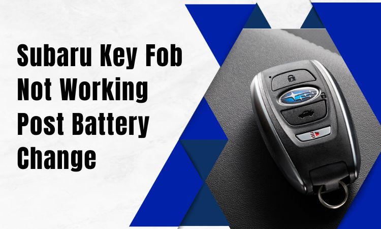 subaru key fob not working after battery change